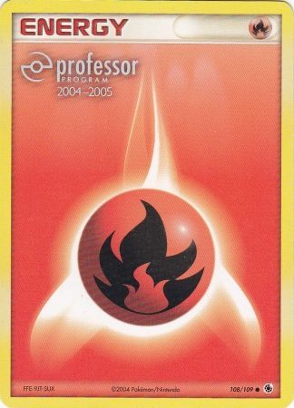 Fire Energy (108/109) (2004 2005) [Professor Program Promos] | Exor Games Truro
